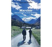 Marcher Joies et bienfaits du proche au lointain - Christian Pastre - L'harmattan - broché - Guide