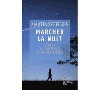 Marcher la nuit Martin Steffens (Auteur)