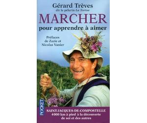 Marcher pour apprendre à aimer : Témoignage de 4000 km à pied sur le chemin des étoiles... by RAGACHE Alexandra, DREAN André, ZAZIE, VANIER Nicolas TREVES Gérard(1905-07-05)