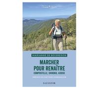 Marcher pour renaître Compostelle, Shikoku, Assise - Marianne de Boisredon - Salvator - broché - Récit