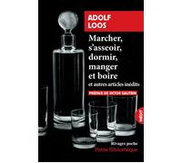 Marcher, s'asseoir, dormir, manger et boire Et autres essais - Adolf Loos - Rivages - Poche - Essai