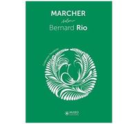 Bernard Rio – Marcher selon Bernard Rio – Museo