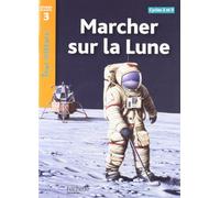 Marcher sur la Lune Niveau 3 - Tous lecteurs ! - Ed.2010