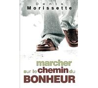 Marcher sur le chemin du bonheur