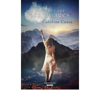 Marcher sur les nuages - Caroline Costa - Pemberley - broché - Récit