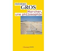 Marcher. une philosophie de Gros. Frédéric (2011) Poche