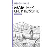 Marcher, une philosophie (Espaces Libres - Idées) - Frédéric Gros - Albin Michel - Poche - Essai