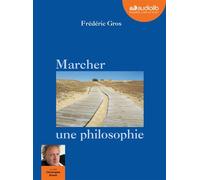 Marcher, une philosophie Livre audio 1 CD MP3 - Frédéric Gros - Audiolib - Texte lu (CD) - Textes lus CD