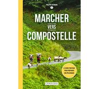 Philippe Bernard – Marcher vers Compostelle – Le guide pratique pour préparer son pèlerinage