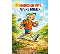 Marcher Vite: vivre mieux
