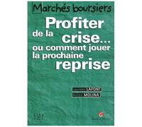 Marches Boursiers - Profiter De La Crise - Ou Comment Jouer La Prochaine Reprise