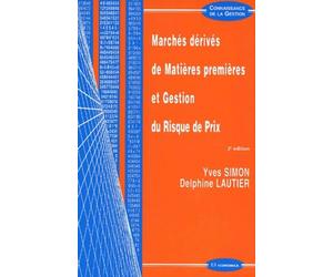 Marches Derives De Matieres Premieres Et Gestion Du Risque De Prix. 2eme Edition