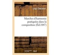 Marches d'harmonie pratiquées dans la composition Luigi Cherubini (Auteur)