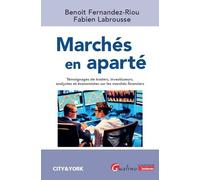 Marchés en aparté: Témoignages de traders, investisseurs, analystes et économistes sur les marchés financiers