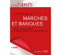 Marchés et Banques Acteurs, mécanismes et transformations du système financier - Catherine Karyotis - Gualino Eds - broché - Etude