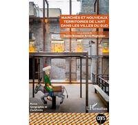 Marchés et nouveaux territoires de l'art dans les villes du Sud – L'Harmattan