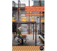 Marchés et nouveaux territoires de l'art dans les villes du Sud – L'Harmattan