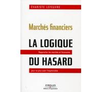 Evariste Lefeuvre – Marchés financiers : la logique du hasard – Groupe Eyrolles