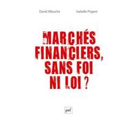 Marchés Financiers, Sans Foi Ni Loi ?