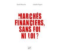 Marchés Financiers, Sans Foi Ni Loi ?