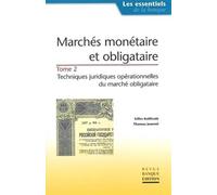 Marchés monetaire et obligataire - Tome 2 : techniques juridiques opérationnelles du marché obligataire Les essentiels de la banque - Gilles Kolifrath - Revue Banque - broché - Scolaire / Universitair