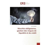 Marches obligataires, gestion des risques de liquidite et de credit - Amir Saadaoui - Universitaires Europeennes - broché - Etude