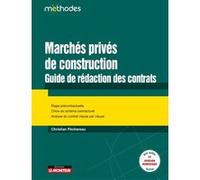 Marchés privés de construction : guide de rédaction des contrats Christian Pechereau (Auteur)