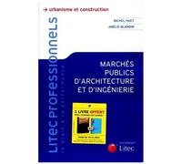 Marchés Publics D'architecture Et D'ingénierie - Conseils Pratiques Pour La Passation Et L'exécution Des Marchés Publics De L'architecte Et De L'ingénieriste En Construction, Urbain Et...