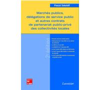Marchés publics, délégations de service public et autres contrats de partenariat public-privé des collectivités locales (2° Éd.) - Pascal Sokoloff - Technique Et Documentation - broché - Etude