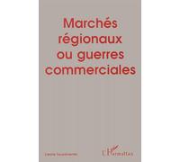 Marchés Régionaux Ou Guerres Commerciales