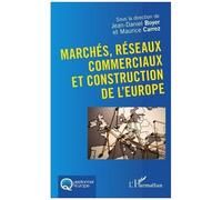 Marchés, Réseaux Commerciaux Et Construction De L'europe