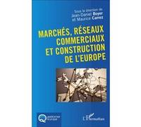 Marchés, Réseaux Commerciaux Et Construction De L'europe