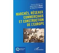 Marchés, réseaux commerciaux et construction de l'Europe - Jean-Daniel Boyer - L'harmattan - broché - Essai