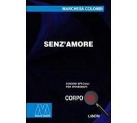 Marchesa Colombi: Senz'amore. Ediz. Per Ipovedenti