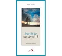 Marcheur Ou Pèlerin - Itinéraire Spirituel (Un)