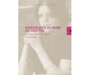 Marcheuses au bord du gouffre: Onze figures tragiques des lettres féminines