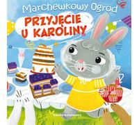 Marchewkowy ogród Przyjęcie u Karoliny - Gurynowicz Kamila (Kinderbücher, Märchen auf Polnisch)
