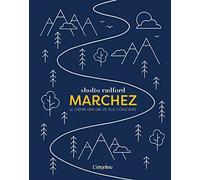 Marchez: Le chemin vers une vie plus consciente