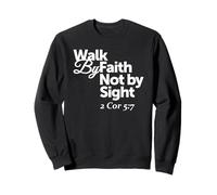 Marchez par la foi et non par la vue - 2 Cor 5:7 Sweatshirt