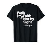 Marchez par la foi et non par la vue - 2 Cor 5:7 T-Shirt
