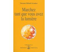 Marchez tant que vous avez la lumière
