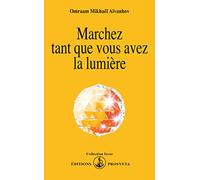 Marchez tant que vous avez la lumière
