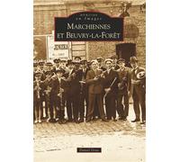 Marchiennes et Beuvry-la-Forêt - Daniel Gras - Nouvelles Editions Sutton - broché - Monographie