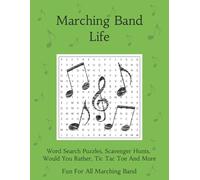 Marching Band Life: Word Search Puzzles, Scavenger Hunts, Would You Rather, Tick Tac Toe, And More