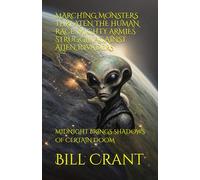 MARCHING MONSTERS THREATEN THE HUMAN RACE: MIGHTY ARMIES STRUGGLE AGAINST ALIEN INVADERS: MIDNIGHT BRINGS SHADOWS OF CERTAIN DOOM