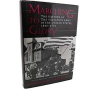 Marching to Glory: The History of the Salvation Army in the United States, 1880-1992
