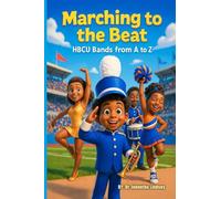 Marching to the Beat: HBCU Bands from A to Z