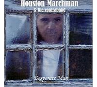 Marchman, Houston - Desperate Man
