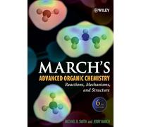 March's Advanced Organic Chemistry: Reactions, Mechanisms, and Structure