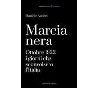 Marcia Nera. I Giorni Che Sconvolsero L'italia